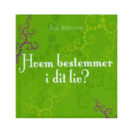 Hvem bestemmer i dit liv af Åsa Nilsonne - bog