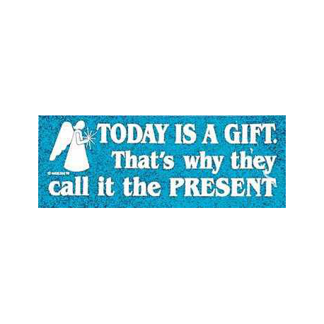 Today Is a Gift .... - Klistermærke